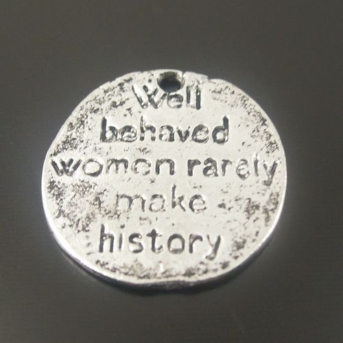 Ronde bedel 'well behaved women rarely make history'