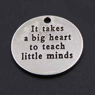 It takes a big heart to teach little minds bedel 