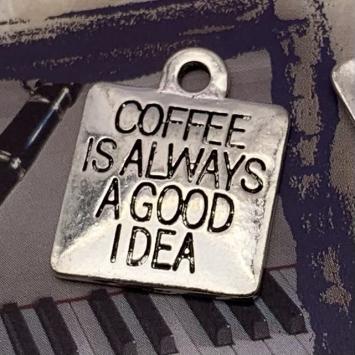 Coffee is always a good idea bedel