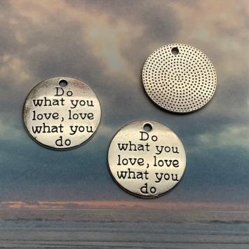 'Do what you love-Love what you do' bedel 