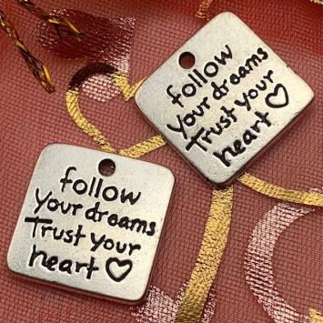 Follow your dreams trust your heart bedel
