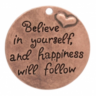 ronde bedel 'Believe in yourself and happiness will follow'