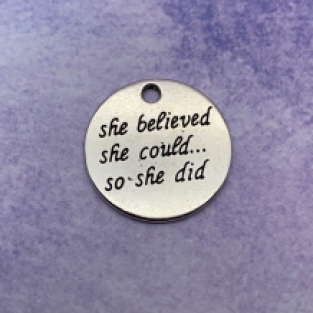 'she believed she could... so she did' bedel