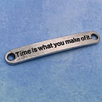 'Time is what you make of it' bedel connector 