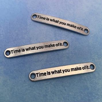 'Time is what you make of it' bedel connector 